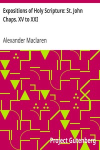 Expositions of Holy Scripture: St. John Chaps. XV to XXI book cover